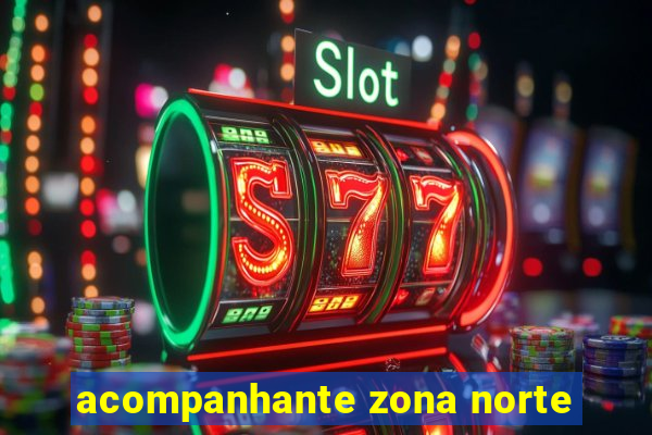 acompanhante zona norte